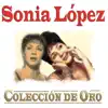 Sonia López Colección de Oro album lyrics, reviews, download