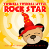 Lullaby Versions of Disney Classics - Twinkle Twinkle Little Rock Star