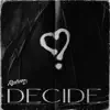 Decide - Single album lyrics, reviews, download