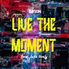 Live the Moment (feat. luke lively) [Extended Mix] [Extended Mix] - Single album lyrics, reviews, download