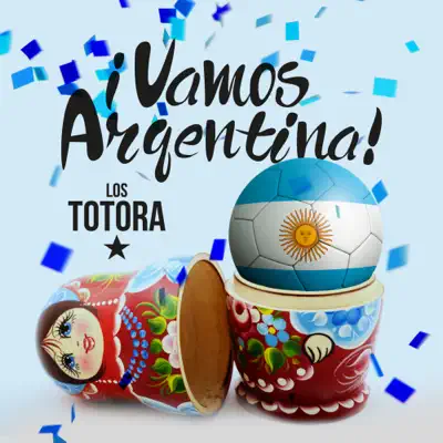 ¡Vamos Argentina! - Single - Los Totora