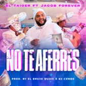 No Te Aferres (feat. Jacob Forever, Dj Conds & El brujo music) artwork