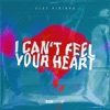 I Can't Feel Your Heart - Single