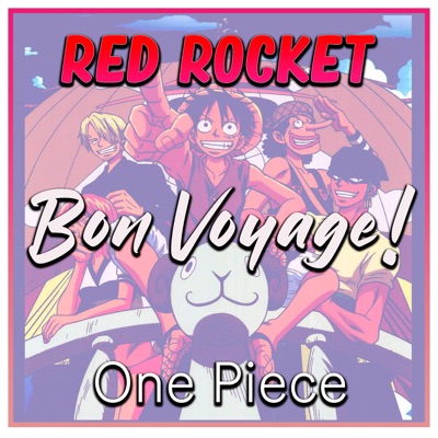 Bon Voyage One Piece Red Rocket Shazam