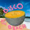 Disco at the Beach - Single album lyrics, reviews, download