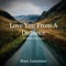 Love You from a Distance (feat. Michael Barnum) - Marc Lawrence lyrics