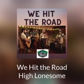 High Lonesome - We Hit the Road (Live from Stone Cottage Studios)