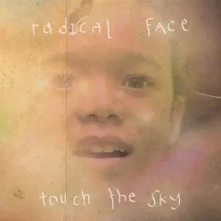 Touch the Sky (Welcome Home) - EP - Radical Face