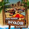 Nós Vamos Invadir Sua Praia - Single