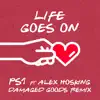 Stream & download Life Goes On (Damaged Goods Remix) [feat. Alex Hosking] - Single