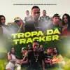 Tropa da Tracker - Single album lyrics, reviews, download