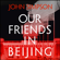 John Simpson - Our Friends in Beijing