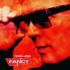 I'm Still a Fool - Single by Fancy album reviews, ratings, credits