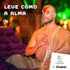 Leve Como a Alma - Single