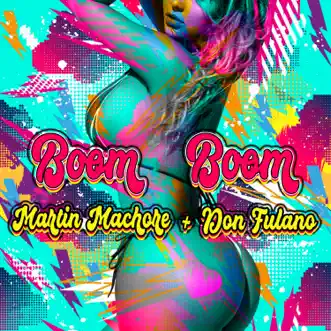 Boom Boom - Single by Martin Machore & Don Fulano album reviews, ratings, credits