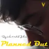 Planned Out (feat. Mick Jenkins) - Single album lyrics, reviews, download