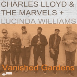 Charles Lloyd & The Marvels - We've Come Too Far To Turn Around