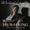 Jaywalking (feat. Paul Jackson Jr) - Michael Lington lyrics