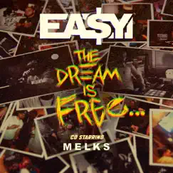 The Dream Is Free... by Ea$y Money & Melks album reviews, ratings, credits