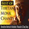 Best of Tibetan Monk Chants (Benedictine Mantras for Meditation, Relaxation & Deep Sleep) album lyrics, reviews, download