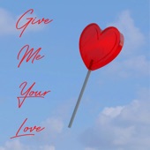 Give Me Your Love (Radio Edit) artwork