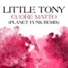 Cuore Matto (Planet Funk Remix) - Single album lyrics, reviews, download