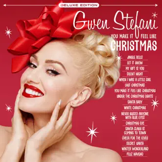 You Make It Feel Like Christmas (Deluxe Edition) by Gwen Stefani album reviews, ratings, credits