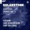 Seven Cities (Remixes, Pt. 1) - Solarstone