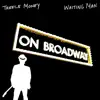 On Broadway - Single album lyrics, reviews, download