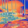 Lie To Me (feat. Mopiano & ORKID) - Single album lyrics, reviews, download