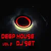Deep House Dj Set, Vol. 2 album lyrics, reviews, download
