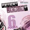 Feiert Jesus! 6 album lyrics, reviews, download