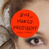 She Makes President - Single