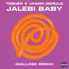 Jalebi Baby (DallasK Remix) - Single album lyrics, reviews, download