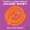 Jason Derulo - Jalebi Baby (DallasK Remix)