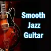 Smooth Jazz Guitar (feat. Travel Companion) album lyrics, reviews, download