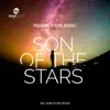Son of the Stars (inc. Mark Di Meo Remix) - Single album lyrics, reviews, download
