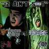12 Ain't Shit (feat. Blaze Ya Dead Homie) - Single album lyrics, reviews, download