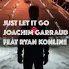 Just Let It Go (feat. Ryan Konline) [Ready for Love] - Single album lyrics, reviews, download