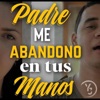 Padre me abandono en tus manos - Single
