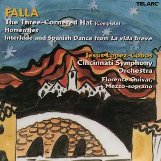 Falla: The Three-Cornered Hat, Homenajes & Interlude and Spanish Dance from La vida breve by Jesús López-Cobos, Florence Quivar & Cincinnati Symphony Orchestra album reviews, ratings, credits