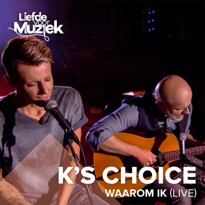 Waarom Ik - Single - K's Choice