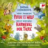 Stream & download Saint-Saëns: Karneval der Tiere & Prokofiev: Peter und der Wolf