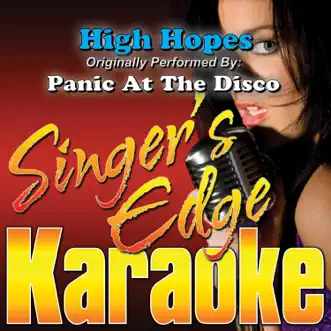 High Hopes (Originally Performed By Panic! at the Disco) [Instrumental] by Singer's Edge Karaoke song reviws