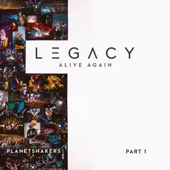 Legacy, Pt. 1 (Alive Again (Live)) - EP - Planetshakers