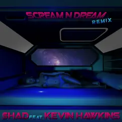 Scream N Dream (feat. Kevin Hawkins) [Remix] Song Lyrics