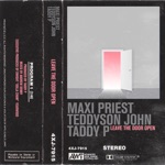 Maxi Priest, Teddyson John & Taddy P - Leave the Door Open