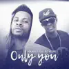 Stream & download Only You (feat. ADVISER) - Single