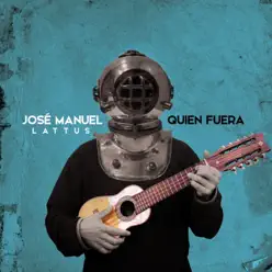 Quien Fuera - Single - José Manuel Lattus Quien Fuera - Single - José Manuel Lattus