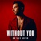 Without You - Skylar Astin lyrics